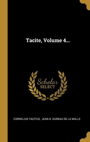 Tacite, Volume 4...