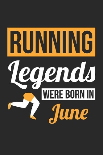 Running Legends Were Born In June - Running Journal - Running Notebook - Birthday Gift for Runner