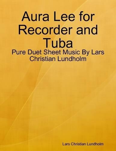 Aura Lee for Recorder and Tuba - Pure Duet Sheet Music by Lars Christian Lundholm