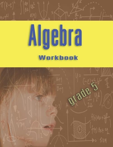 Algebra Workbook: Regents with Answer grade 5 for smart Children's Kid Algebra Books Practical skill to Improve