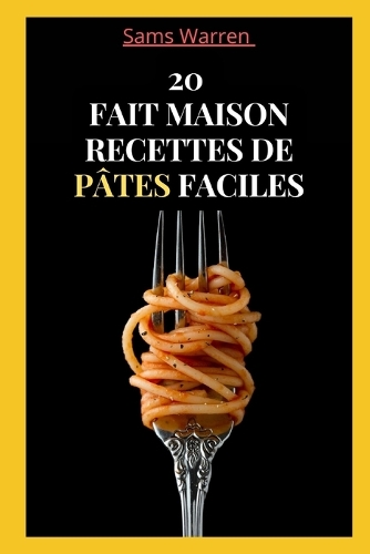 20 Fait Maison Recettes de Pâtes Faciles