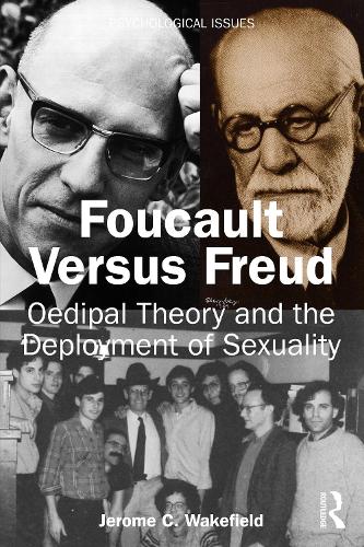 Foucault Versus Freud: Oedipal Theory and the Deployment of Sexuality(Psychological Issues)