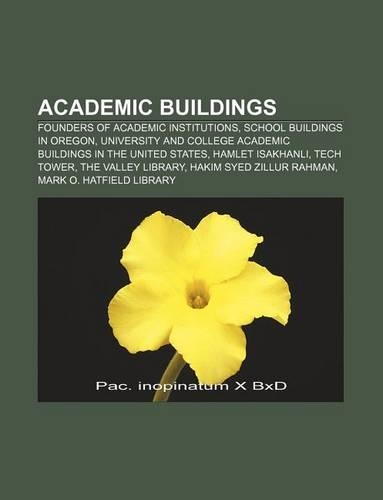 Academic Buildings: Founders of Academic Institutions, School Buildings in Oregon
