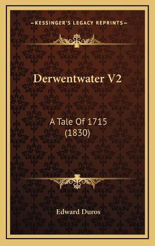 Derwentwater V2: A Tale Of 1715 (1830)