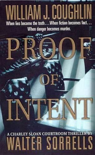 Proof of Intent: A Charley Sloan Courtroom Thriller(NO. 5 Charley Sloan Novels)