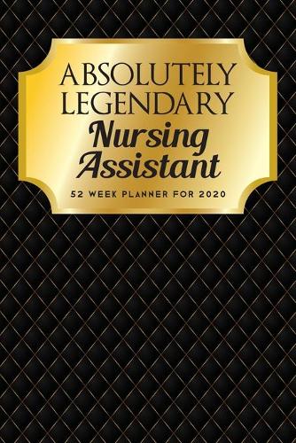 Absolutely Legendary Nursing Assistant