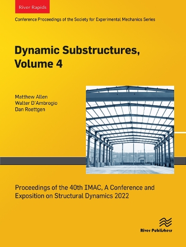 Dynamic Substructures, Volume 4: Proceedings of the 40th IMAC, A Conference and Exposition on Structural Dynamics 2022