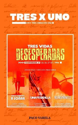 TRES x UNO: Tres vidas desesperadas(Tres X Uno)