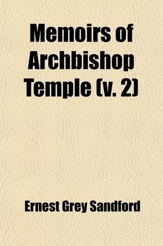 Memoirs of Archbishop Temple Volume 2