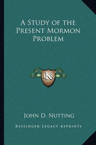 A Study of the Present Mormon Problem