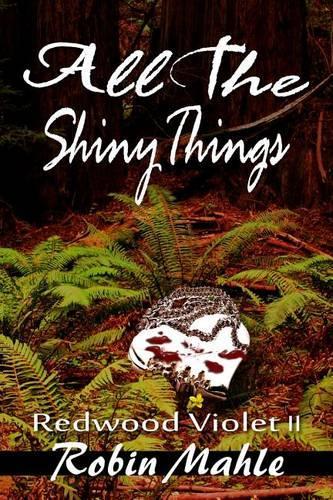 All the Shiny Things: Redwood Violet 2