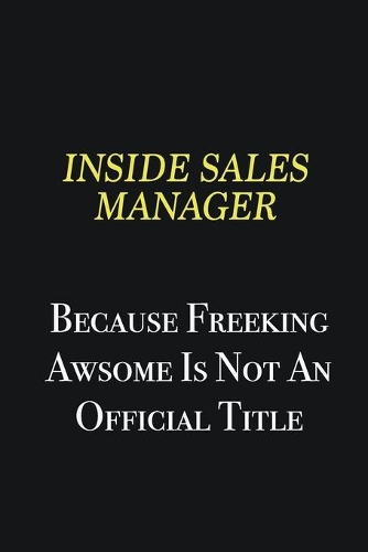 Inside Sales Manager because freeking awsome is not an official title: Writing careers journals and notebook. A way towards enhancement