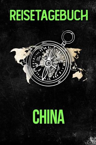 Reisetagebuch China: Reisejournal für den Urlaub - inkl. Packliste - Erinnerungsbuch für Sehenswürdigkeiten & Ausflüge - Notizbuch als Geschenk, Abschiedsgeschenk