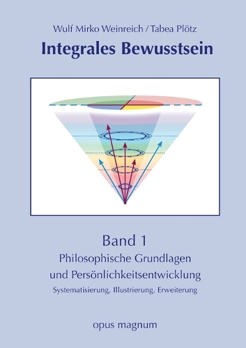 Integrales Bewusstsein: BAnd 1: Philosophische Grundlagen und Persönlichkeitsentwicklung