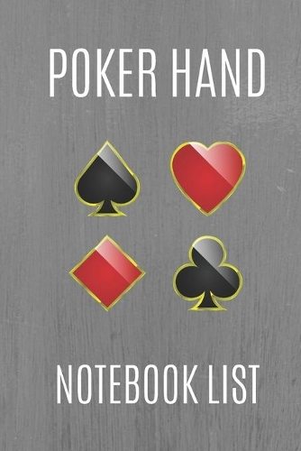 Poker Hand Notebook List: Note And Track All Your Texas Holdem Poker Good And Winning Hands, Create Poker List History, Own Rules And Improve Your Hand Reading (Silver, 6 x 9