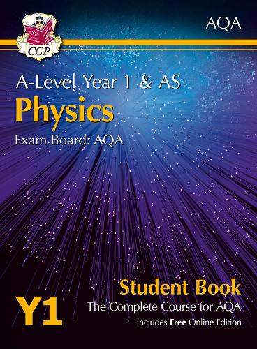 A-Level Physics for AQA: Year 1 & AS Student Book with Online Edition: (CGP AQA A-Level Physics)