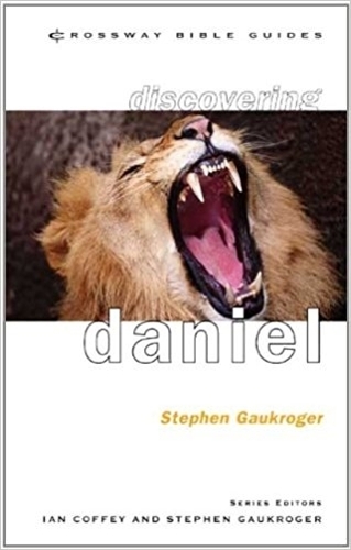 Discovering Daniel: (Crossway Bible Guides)