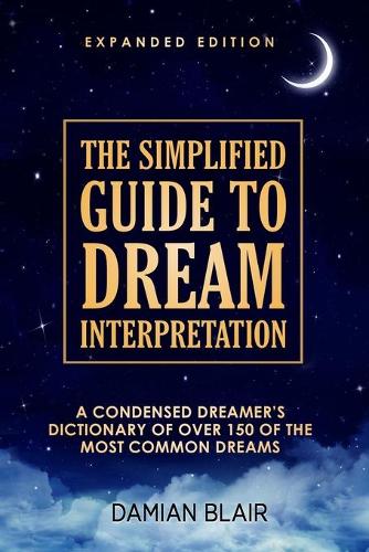 The Simplified Guide To Dream Interpretation