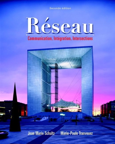 Réseau: Communication, Intégration, Intersections + MyLab French with Pearson eText