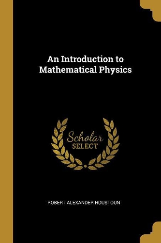An Introduction to Mathematical Physics