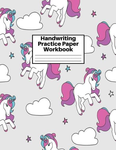 Handwriting Practice Paper Workbook: Cute Unicorn Matte Cover Large 8.5 x 11 Blank Lined Sheets Journal Notebook for Writing Improvement Exercises - Perfect for Preschool, Kindergarten,