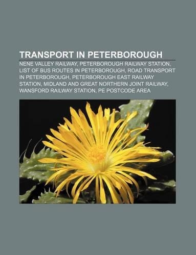 Transport in Peterborough: Nene Valley Railway, Peterborough Railway Station, List of Bus Routes in Peterborough