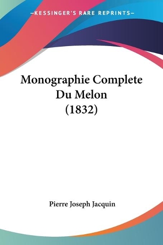 Monographie Complete Du Melon (1832)