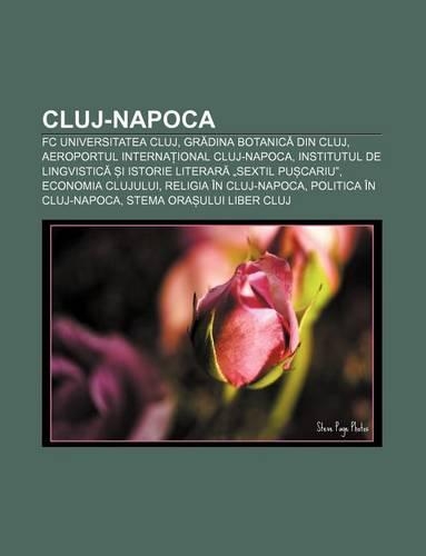 Cluj-Napoca: FC Universitatea Cluj, Gr Dina Botanic Din Cluj, Aeroportul Interna Ional Cluj-Napoca