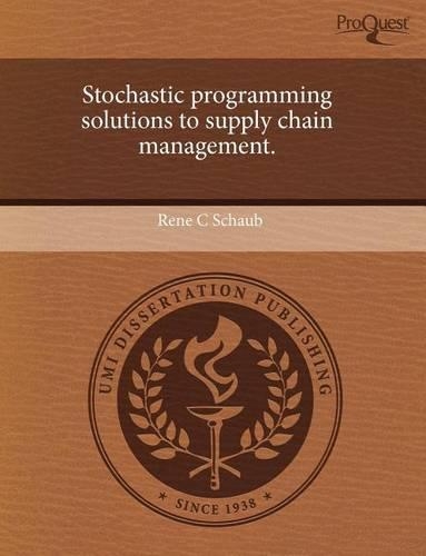 Stochastic Programming Solutions to Supply Chain Management