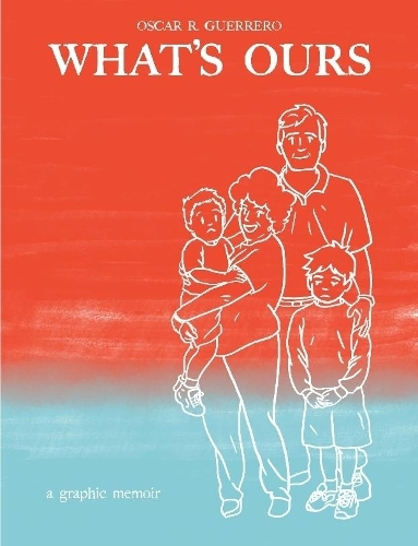What's Ours: A Graphic Memoir