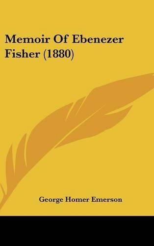 Memoir of Ebenezer Fisher (1880)
