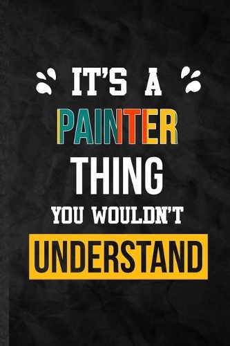 It's a Painter Thing You Wouldn't Understand