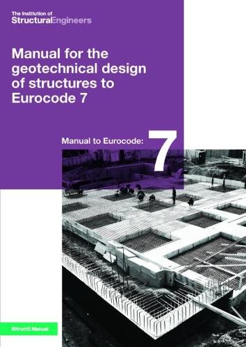 Manual for the geotechnical design of structures to Eurocode 7