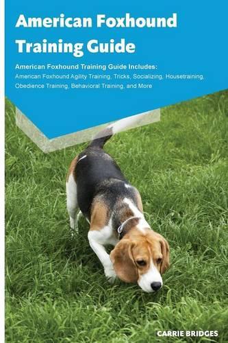 American Foxhound Training Guide American Foxhound Training Guide Includes