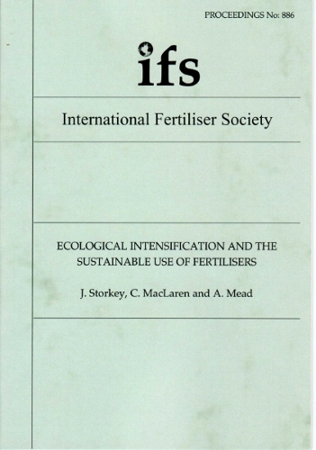 Ecological Intensification and the sustainable use of fertilisers: (886 Proceedings of the International Fertiliser Society)