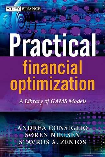 Practical Financial Optimization: A Library of GAMS Models(The Wiley Finance Series)
