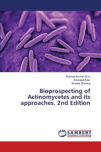 Bioprospecting of Actinomycetes and its approaches. 2nd Edition
