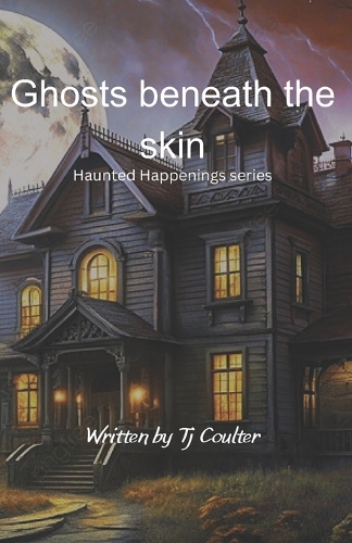 Ghosts beneath the skin