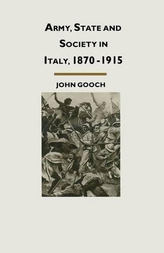Army, State and Society in Italy, 1870–1915