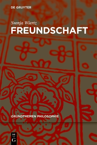 Freundschaft: (Grundthemen Philosophie)