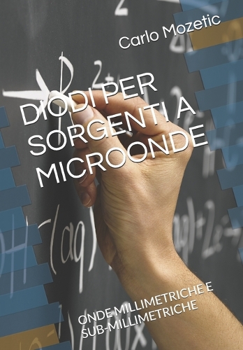 Diodi Per Sorgenti a Microonde: Onde Millimetriche E Sub-Millimetriche