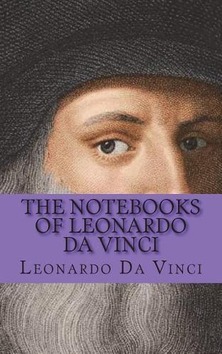 The Notebooks of Leonardo Da Vinci