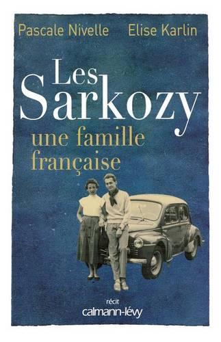Les Sarkozy: Une Famille Francaise