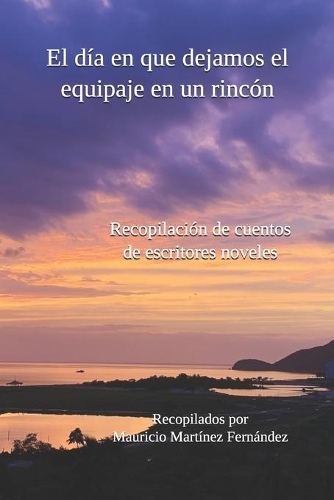 El día en que dejamos el equipaje en un rincón