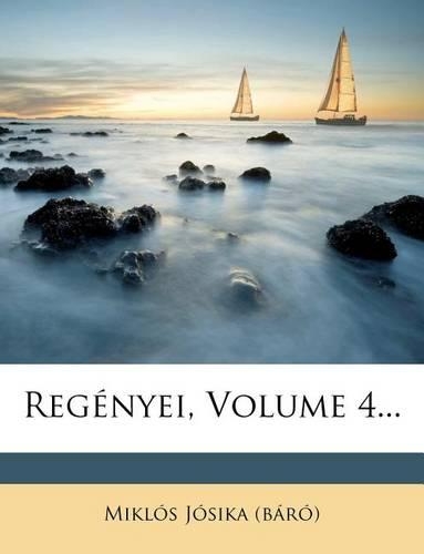 Regenyei, Volume 4...