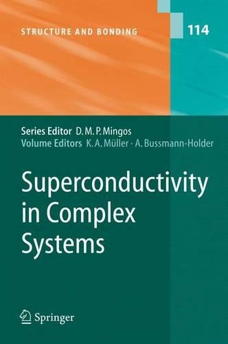 Superconductivity in Complex Systems: (114 Structure and Bonding)
