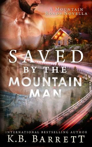 Saved by the Mountain Man: (1 The Mountain Roads Novels)