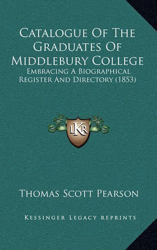 Catalogue of the Graduates of Middlebury College