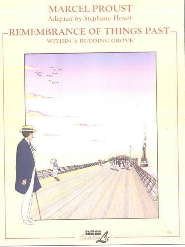 Remembrance Of Things Past Part 2: Within a Budding Grove Vol. 1