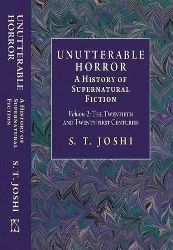 Unutterable Horror: v. 2 The History of Supernatural Fiction(Twentieth and Twenty-first Centuries)